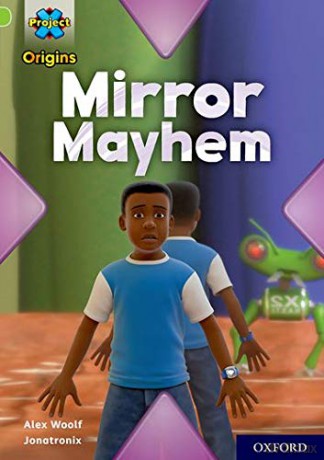 Project X Origins: Lime+ Book Band, Oxford Level 12: Mirror Mayhem - Alex Woolf [KSIĄŻKA]