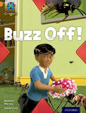 Project X Origins: Orange Book Band, Oxford Level 6: Invasion: Buzz Off! - Damian Harvey [KSIĄŻKA]