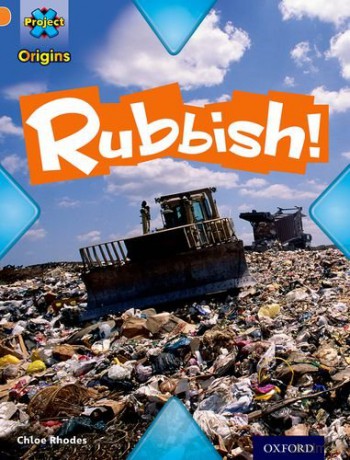 Project X Origins: Orange Book Band, Oxford Level 6: What a Waste: Rubbish! - Chloe Rhodes [KSIĄŻKA]