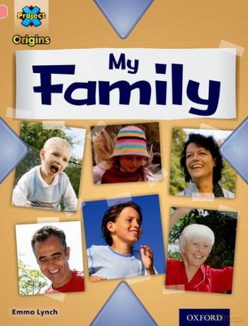 Project X Origins: Pink Book Band, Oxford Level 1+: My Family: My Family - Emma Lynch [KSIĄŻKA]