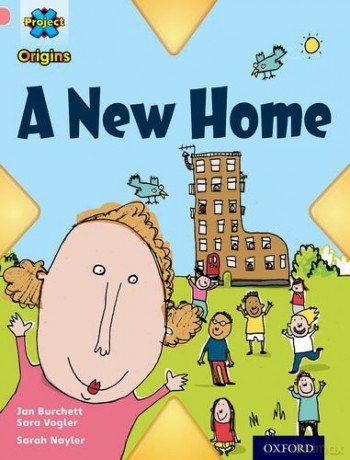 Project X Origins: Pink Book Band, Oxford Level 1+: My Home: A New Home - Jan Burchett [KSIĄŻKA]