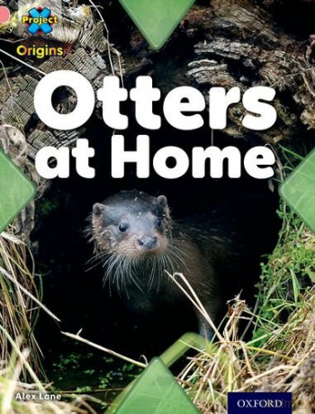 Project X Origins: Pink Book Band, Oxford Level 1+: My Home: Otters at Home - Alex Lane [KSIĄŻKA]