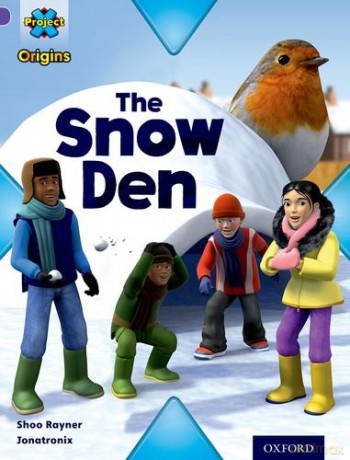 Project X Origins: Purple Book Band, Oxford Level 8: Buildings: The Snow Den - Shoo Rayner [KSIĄŻKA]