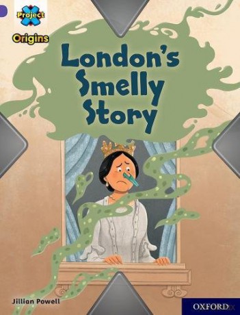 Project X Origins: Purple Book Band, Oxford Level 8: London's Smelly Story - Jillian Powell [KSIĄŻKA]