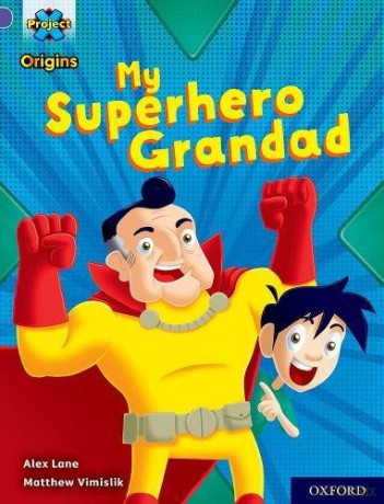 Project X Origins: Purple Book Band, Oxford Level 8: My Superhero Grandad - Alex Lane [KSIĄŻKA]
