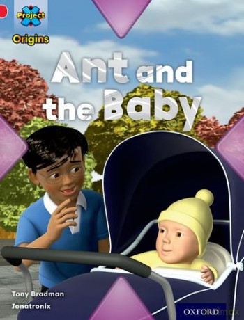 Project X Origins: Red Book Band, Oxford Level 2: Big and Small: Ant and the Baby - Tony Bradman [KSIĄŻKA]