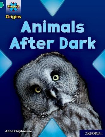Project X Origins: Turquoise Book Band, Oxford Level 7: Animals After Dark - Anna Claybourne [KSIĄŻKA]