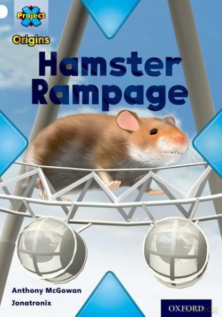 Project X Origins: White Book Band, Oxford Level 10: Journeys: Hamster Rampage - Anthony McGowan [KSIĄŻKA]