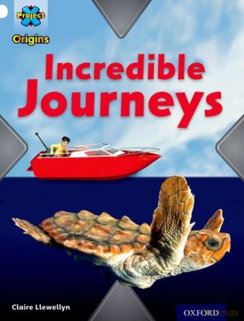 Project X Origins: White Book Band, Oxford Level 10: Journeys: Incredible Journeys - Claire Llewellyn [KSIĄŻKA]