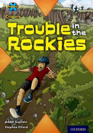 Project X Origins: White Book Band, Oxford Level 10: Journeys: Trouble in the Rockies - Adam Guillain [KSIĄŻKA]