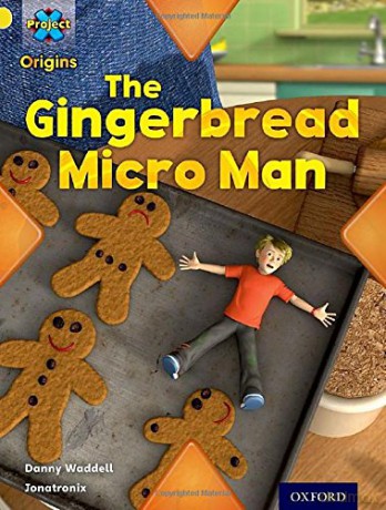Project X Origins: Yellow Book Band, Oxford Level 3: Food: Gingerbread Micro-man - Danny Waddell [KSIĄŻKA]