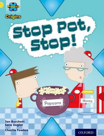 Project X Origins: Yellow Book Band, Oxford Level 3: Food: Stop Pot, Stop! - Jan Burchett [KSIĄŻKA]