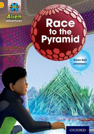 Project X: Alien Adventures: Gold: Race To The Pyramid - Karen Ball [KSIĄŻKA]