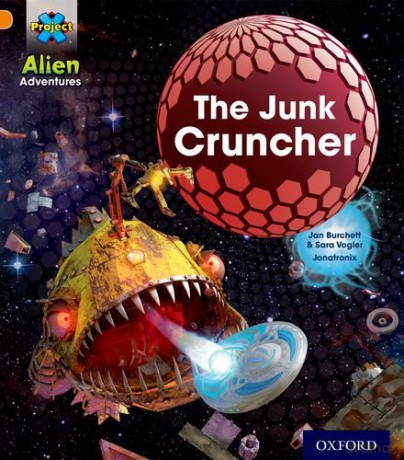 Project X: Alien Adventures: Orange: The Junk Cruncher - Jan Burchett [KSIĄŻKA]