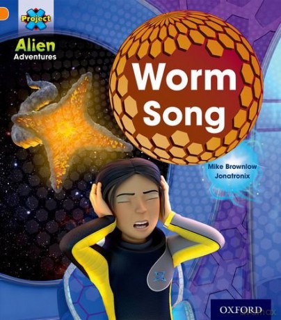 Project X: Alien Adventures: Orange: Worm Song - Mike Brownlow [KSIĄŻKA]