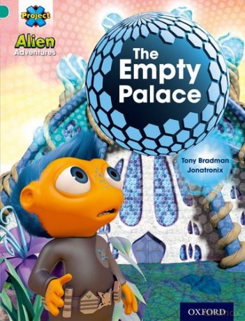 Project X: Alien Adventures: Turquoise: The Empty Palace - Tony Bradman [KSIĄŻKA]