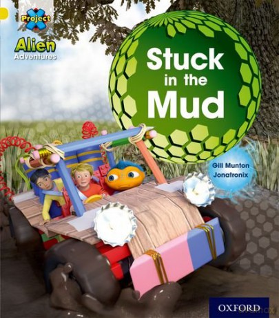 Project X: Alien Adventures: Yellow: Stuck in the Mud - Gill Munton [KSIĄŻKA]