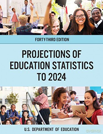 Projections of Education Statistics to 2024, Forty-Third Edition (Projections of Education Statistics to (Year)) - U.S. Department of Education [KSIĄŻKA]