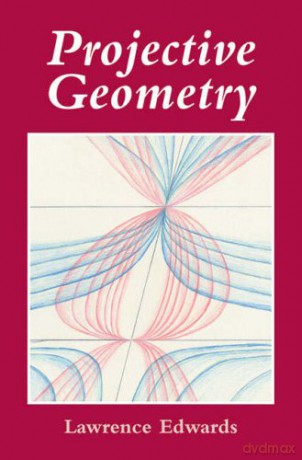 Projective Geometry - Lawrence Edwards [KSIĄŻKA]
