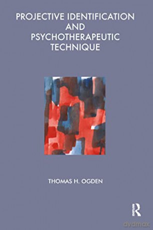 Projective Identification and Psychotherapeutic Technique (Maresfield Library) - Thomas Ogden [KSIĄŻKA]