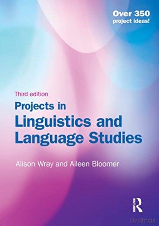 Projects in Linguistics and Language Studies: A Practical Guide to Researching Language - Alison Wray [KSIĄŻKA]