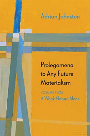 Prolegomena to Any Future Materialism: A Weak Nature Alone: 2 (Diaeresis) - Adrian Johnston [KSIĄŻKA]