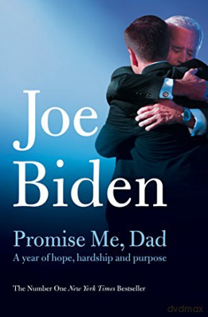 Promise Me, Dad: The Heartbreaking Story of Joe Biden's Most Difficult Year - Joe Biden [KSIĄŻKA]