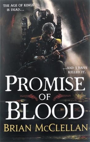 Promise of Blood: Book 1 in the Powder Mage trilogy - Brian McClellan [KSIĄŻKA]