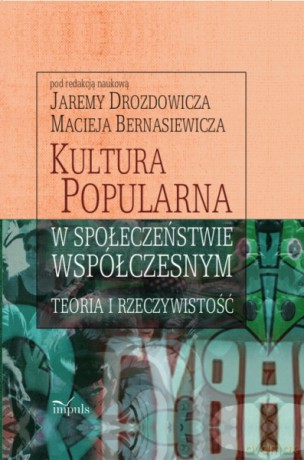 Kultura popularna w społeczeństwie współczesnym [KSIĄŻKA]