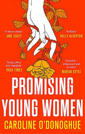 Promising Young Women: 'I loved it - whipsmart and so witty' Marian Keyes - Caroline O'Donoghue [KSIĄŻKA]