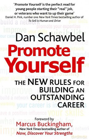Promote Yourself: The new rules for building an outstanding career - Dan Schawbel [KSIĄŻKA]