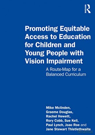 Promoting Equitable Access to Education for Children and Young People with Vision Impairment: A Route-Map for a Balanced Curriculum - Rory Cobb [KSIĄŻKA]