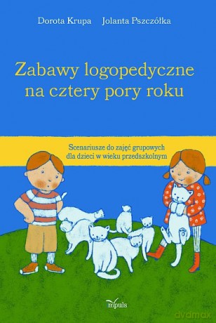 Zabawy logopedyczne na cztery pory roku [KSIĄŻKA]