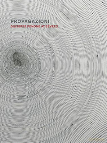 Propagazioni: Giuseppe Penone at Sevres - Giulio Dalvit [KSIĄŻKA]