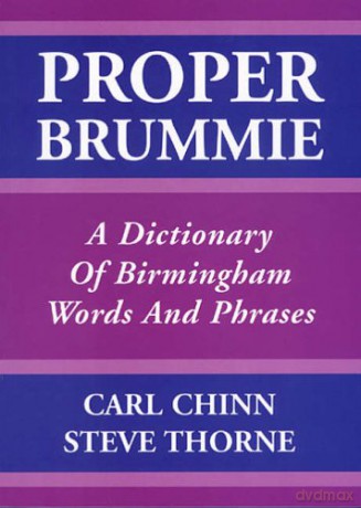 Proper Brummie: A Dictionary of Birmingham Words and Phrases - Carl Chinn [KSIĄŻKA]
