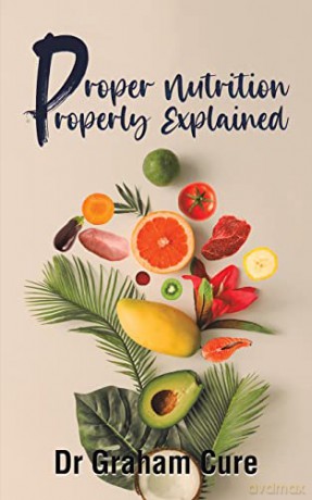 Proper Nutrition Properly Explained - Dr Graham Cure [KSIĄŻKA]