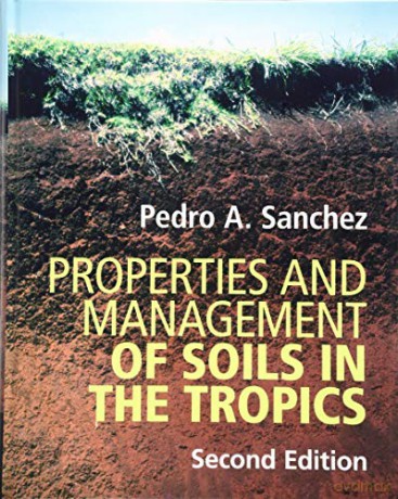 Properties and Management of Soils in the Tropics - Pedro A. Sanchez [KSIĄŻKA]