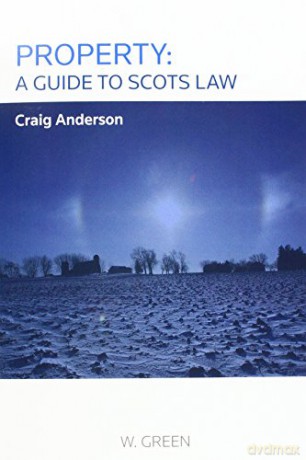 Property: A Guide to Scots Law - Craig Anderson [KSIĄŻKA]