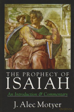 Prophecy of Isaiah - Alec Motyer [KSIĄŻKA]