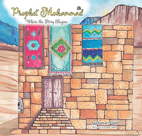 Prophet Muhammad: Where the Story Begins - Farhana Islam [KSIĄŻKA]