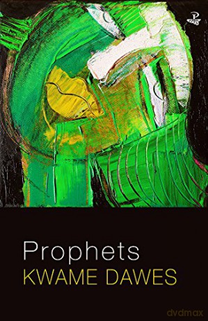 Prophets - Kwame Dawes [KSIĄŻKA]