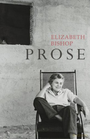 Prose: The Centenary Edition - Elizabeth Bishop [KSIĄŻKA]