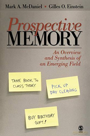 Prospective Memory: An Overview and Synthesis of an Emerging Field - Mark McDaniel [KSIĄŻKA]