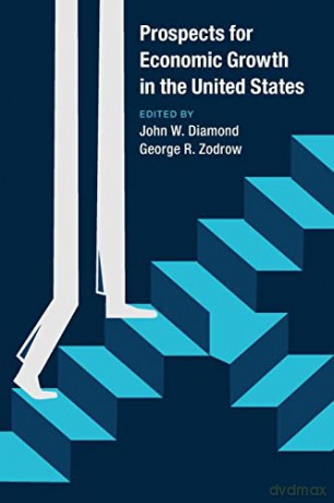 Prospects for Economic Growth in the United States - John W. Diamond [KSIĄŻKA]