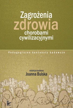 Zagrożenia zdrowia chorobami cywilizacyjnymi [KSIĄŻKA]