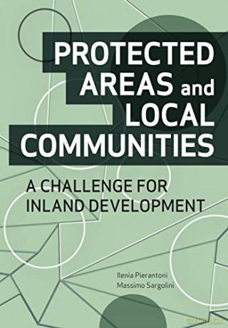 PROTECTED AREAS AND LOCAL COMMUNITIES: A challenge for inland development (Babel International) - Massimo Sargolini [KSIĄŻKA]