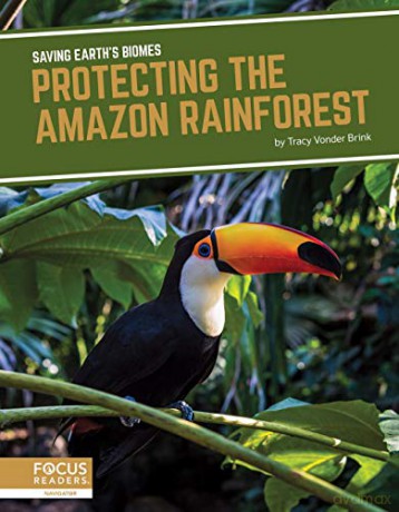 Protecting the Amazon Rainforest (Saving Earth's Biomes) - Tracy Vonder Brink [KSIĄŻKA]