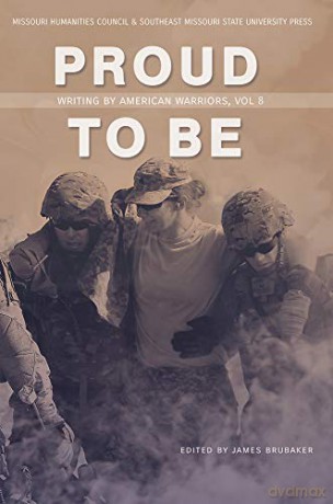 Proud to Be: Writing by American Warriors, Volume 8 - James Brubaker (editor) [KSIĄŻKA]