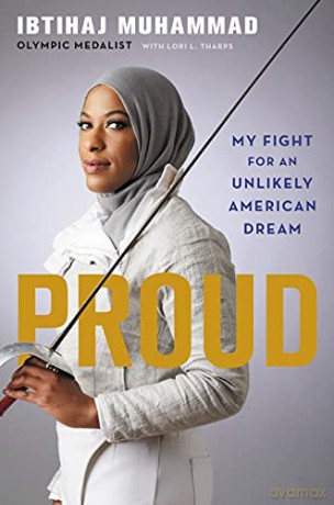Proud: My Fight for an Unlikely American Dream - Ibtihaj Muhammad [KSIĄŻKA]