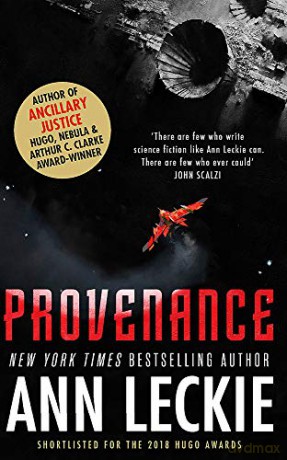 Provenance: A new novel set in the world of the Hugo, Nebula and Arthur C. Clarke Award-Winning ANCILLARY JUSTICE - Ann Leckie [KSIĄŻKA]
